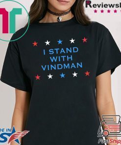 I Stand With Vindman Impeachment Inquiry Schiff Witness T-Shirt