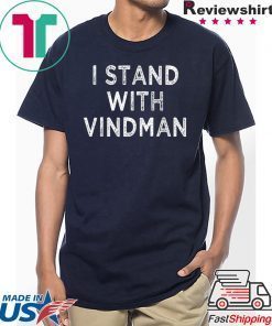 I Stand with Vindman anti Trump mens and womens T-Shirt