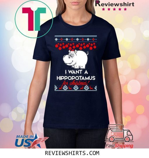 I Want A Hippopotamus For Christmas Xmas Tee Shirt