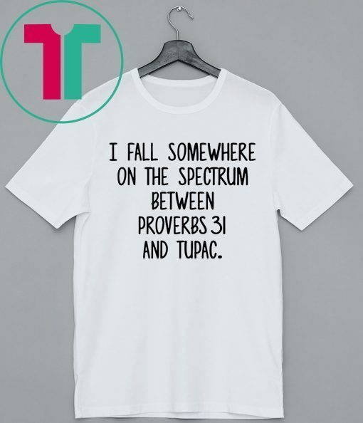 I fall somewhere on the spectrum between Proverbs 31 and Tupac T-Shirt