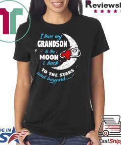 I love my Grandson to the moon and back to the stars and beyond shirt