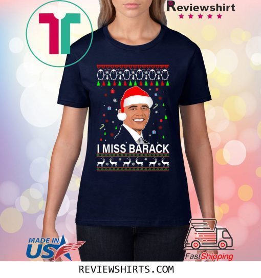 I miss Barack Obama Christmas Xmas TShirt