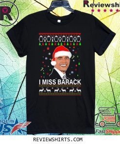 I miss Barack Obama Christmas Xmas TShirt