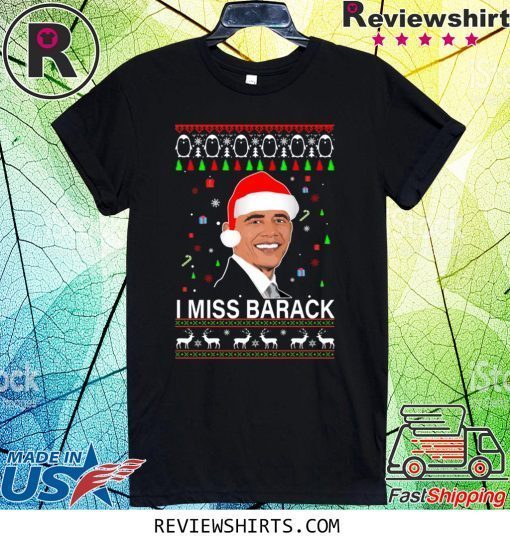 I miss Barack Obama Christmas Xmas TShirt