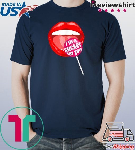 I'm a Sucker For You shirt - Candy Pop Fans Lollipop Tee Shirt