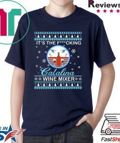 It’s the fucking Catalina Wine Mixer Christmas T-Shirt