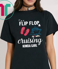 I’m A Flip Flop And Cruising Kinda Girl T-Shirt