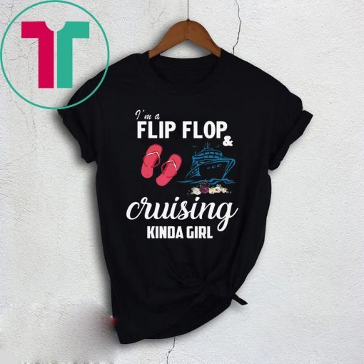 I’m A Flip Flop And Cruising Kinda Girl T-Shirt