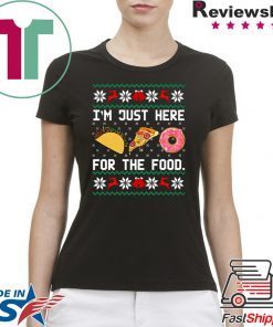 I’m Just here for the food Christmas T-Shirt