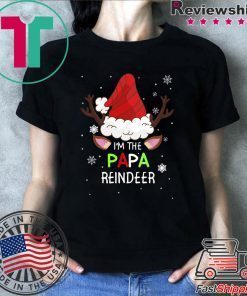 I’m The Papa Reindeer Matching Family Christmas T-Shirt