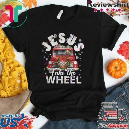 JESUS TAKE THE WHEEL MERRY CHRISTMAS SHIRT