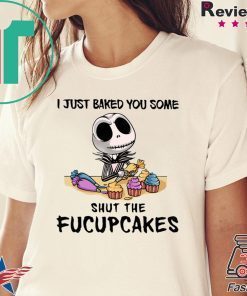 Jack skellington i just baked you some shut the fucupcakes Tee Shirt