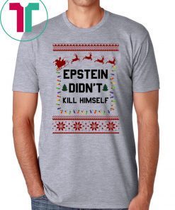 Jeffrey Epstein Didn’t Kill Himself Christmas Xmas T-Shirt