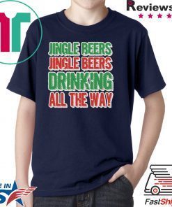 Jingle Beers Jingle Beers Drinking All The Way Christmas Shirt