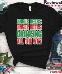 Jingle Beers Jingle Beers Drinking All The Way Christmas Shirt