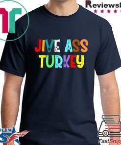 Jive ass turkey shirt