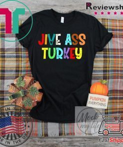 Jive ass turkey shirt