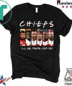 Kansas City Chiefs i'll be there for you Friends T-Shirt