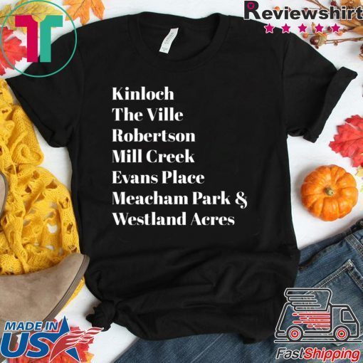 Kinloch The Ville Robertson Mill Creek Evans Place Shirt