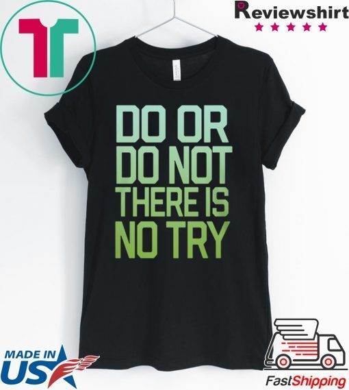 Ladies There Is No Try Star Wars Shirt