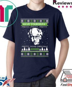 Larry David Have Yourself A Pretty Good Christmas T-Shirts