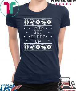 Let’s get Elfed up Christmas T-Shirt