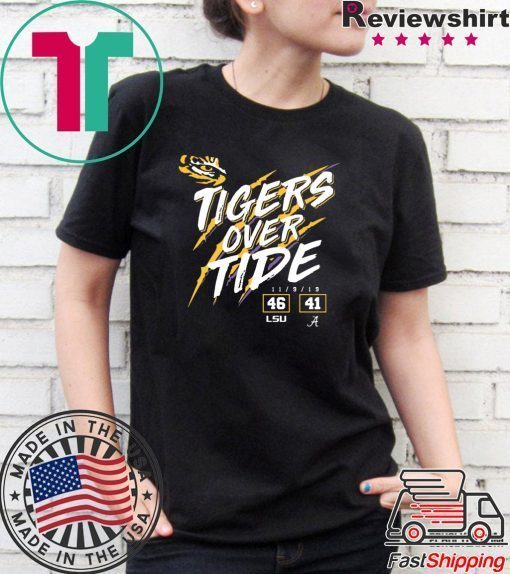 Lsu Tigers 46 Alabama Crimson Tide 41 Tigers Over Tide Tee Shirt