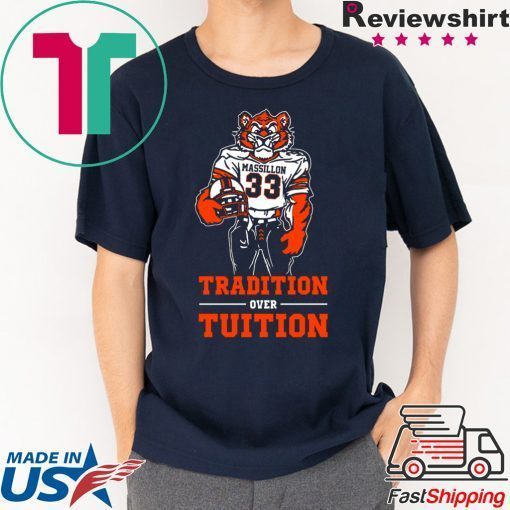 Tradition Over Tuition Shirt Massillon Tigers
