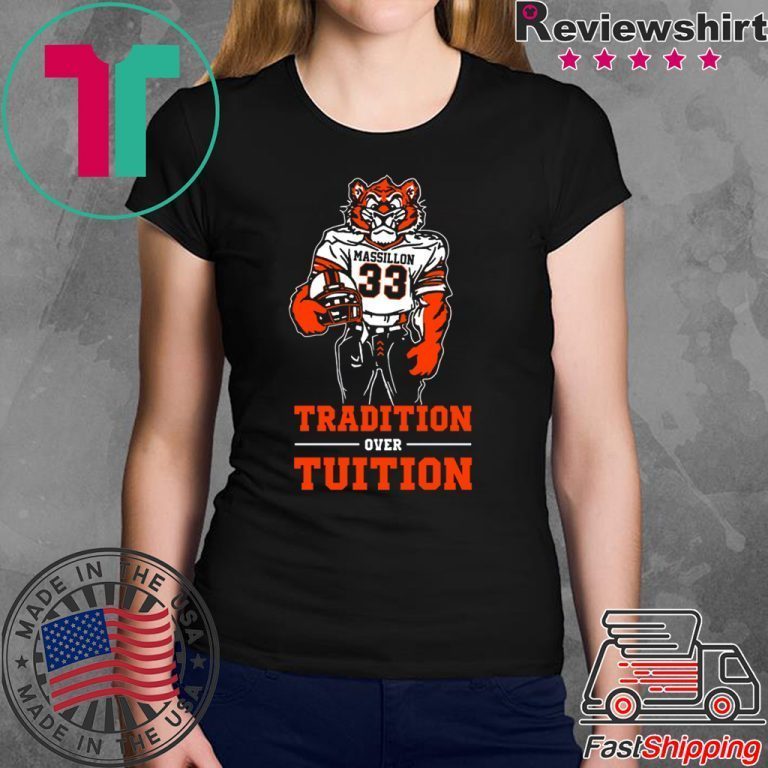 Tradition Over Tuition Shirt Massillon Tigers