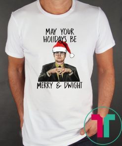 May Your Holiday Be Merry and Dwight Tee Shirt