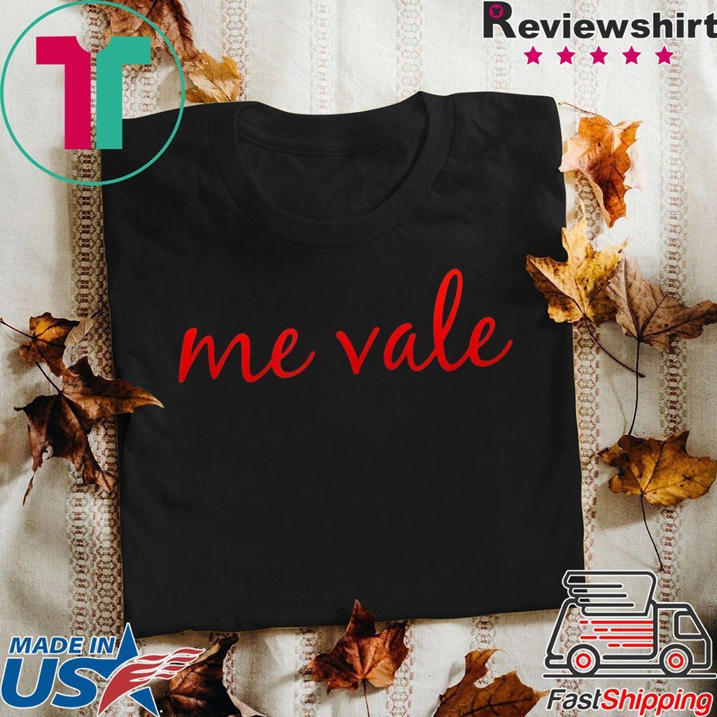 Me Vale Spanish Mexico no me importa 2020 T Shirt - OrderQuilt.com