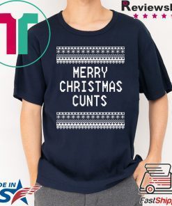 Merry Christmas Cunts Tee Shirts