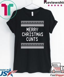 Merry Christmas Cunts Tee Shirts