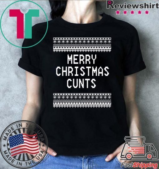 Merry Christmas Cunts Tee Shirts