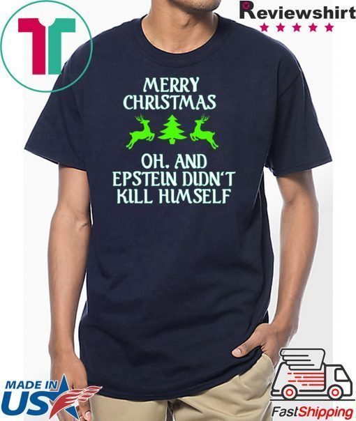 Merry Christmas Epstein Didn’t Kill Himself T-Shirt