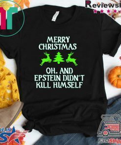 Merry Christmas Epstein Didn’t Kill Himself T-Shirt