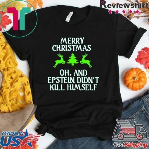 Merry Christmas Epstein Didn’t Kill Himself T-Shirt