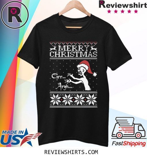 Merry Christmas Grr Argh Ugly T-Shirt