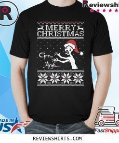 Merry Christmas Grr Argh Ugly T-Shirt