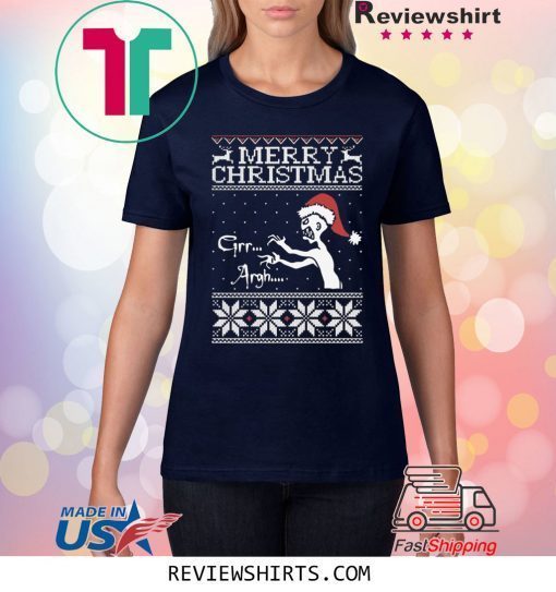 Merry Christmas Grr Argh Ugly T-Shirt