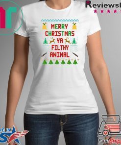 Merry Christmas Ya Filthy Animal Shirt