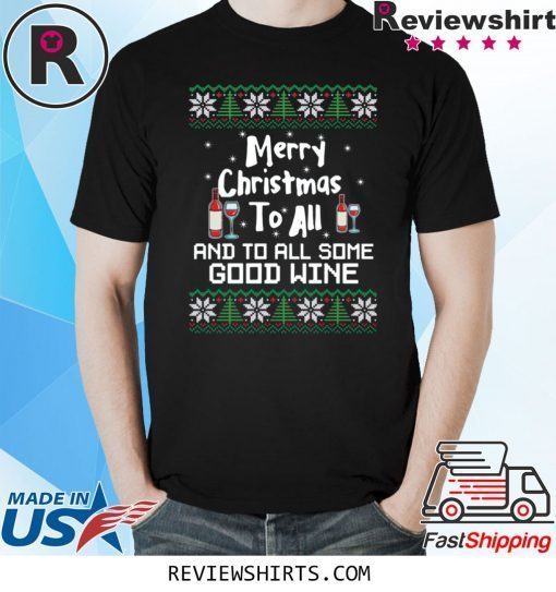 Merry Christmas to all and to all some good wine tee shirt