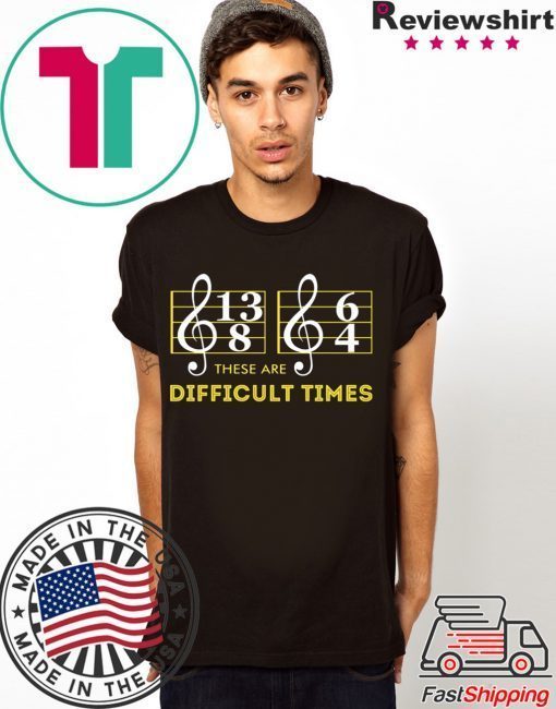 Music These are difficult times 2020 Shirt