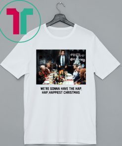 National Lampoon Christmas Vacation We’re Gonna Have The Hap Hap Happiest Christmas 2020 Tee Shirt