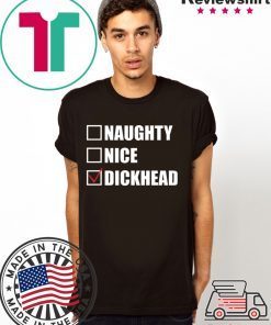 Naughty nice Dickhead T Shirt