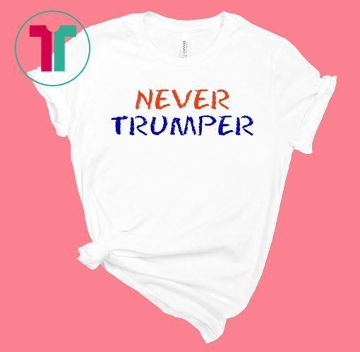 Never Trumper Tee Shirt