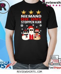 Niemand Die Ons Stoppen Kan Christmas Xmas T-Shirt