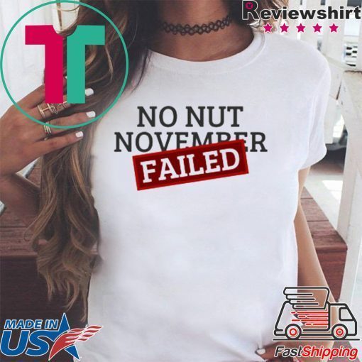 No Nut November Failed T-Shirt