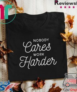 Nobody Cares Work Harder Fitness Gym Workout Inspirational Motivational Quote Short-Sleeve Unisex T-Shirt