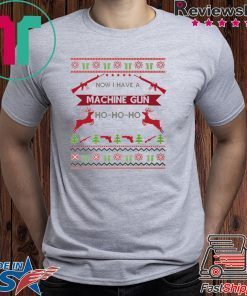 Now I Have A Machine Gun Die Hard Ugly Christmas T-Shirt